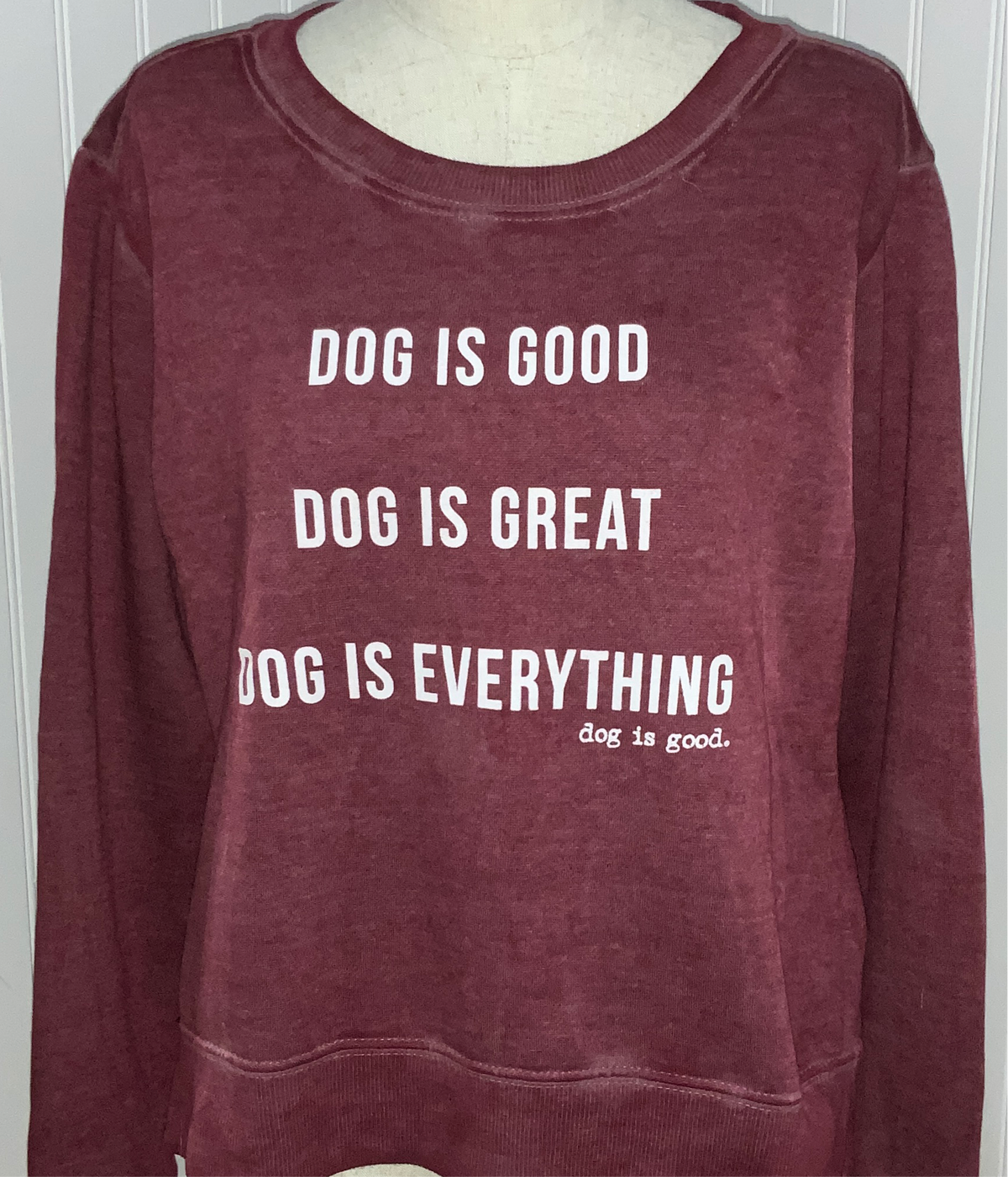 Dog is good Sweat &quot;Dog is Great, Dog is Good&quot;