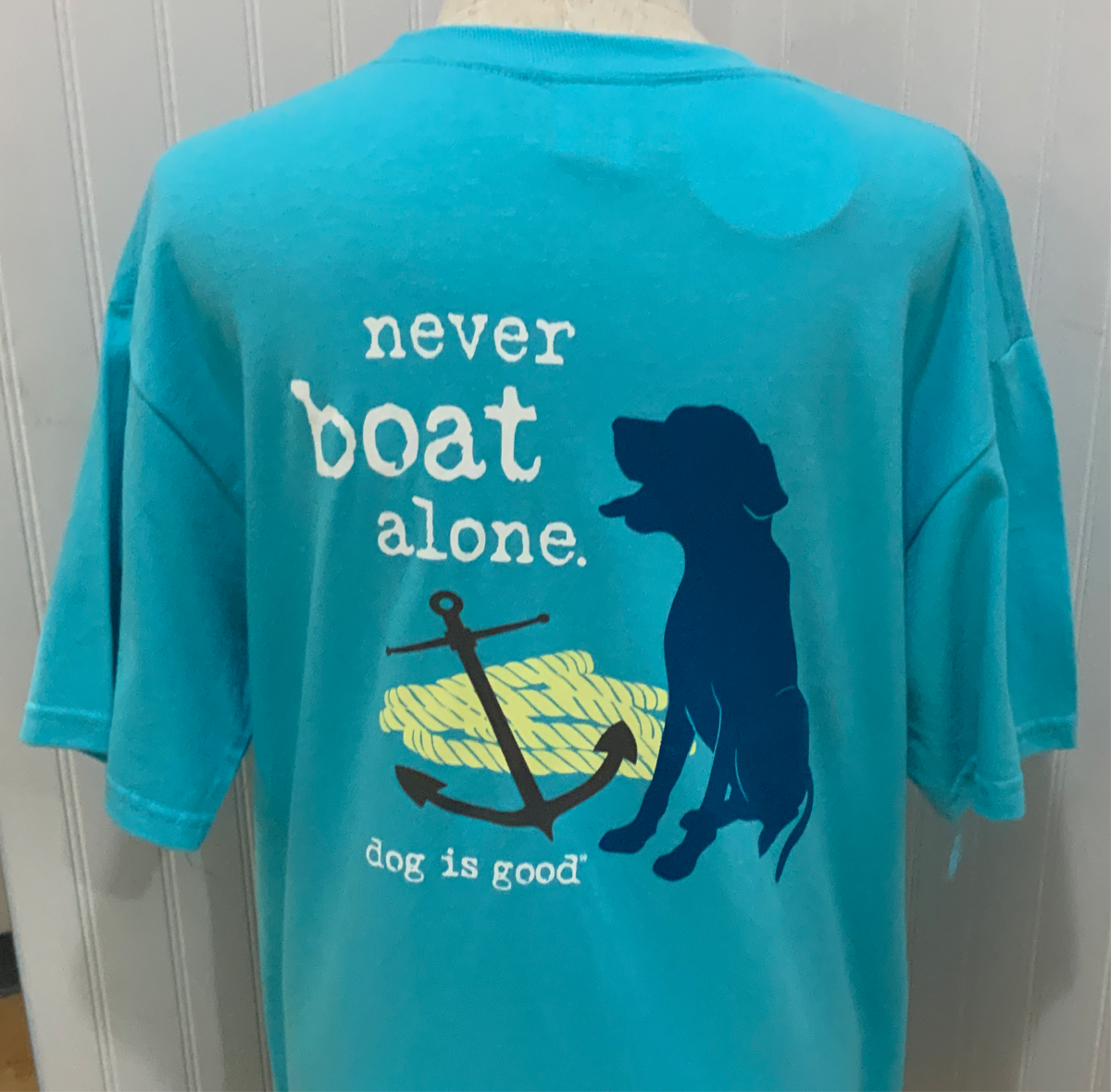 Dog Is Good T Shirt &quot;Never Boat Alone&quot;